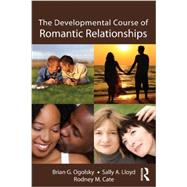 The Developmental Course of Romantic Relationships by Ogolsky; Brian G., 9781848729308