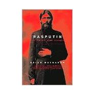 Rasputin The Saint Who Sinned by Moynahan, Brian, 9780306809309