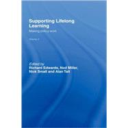 Supporting Lifelong Learning: Volume III: Making Policy Work by Edwards,Richard, 9780415259309