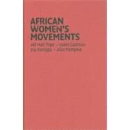 African Women's Movements: Transforming Political Landscapes by Aili Mari Tripp , Isabel Casimiro , Joy Kwesiga , Alice Mungwa, 9780521879309
