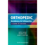 Orthopedic Residency and Fellowship A Guide to Success by Jazrawi, Laith M.; Egol, Kenneth  A.; Zuckerman, Joseph D., 9781556429309