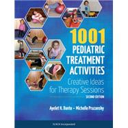 1001 Pediatric Treatment Activities Creative Ideas for Therapy Sessions by Danto, Ayelet H.; Pruzansky, Michelle, 9781617119309
