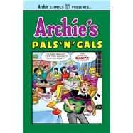 Archie's Pals 'n' Gals by Unknown, 9781645769309