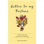 Letter to My Partner Words of love and perspectives on marriage by Felix, Cheong, 9789815009309