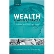 Wealth and Welfare States Is America a Laggard or Leader? by Garfinkel, Irwin; Rainwater, Lee; Smeeding, Timothy, 9780199579310