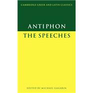 Antiphon: The Speeches by Antiphon , Edited by Michael Gagarin, 9780521389310