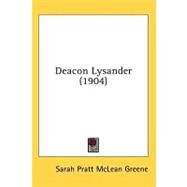 Deacon Lysander by Greene, Sarah Pratt Mclean, 9780548669310