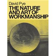 The Nature and Art of Workmanship by Pye, David, 9780713689310