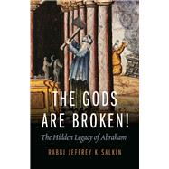 The Gods Are Broken! by Salkin, Jeffrey K., 9780827609310