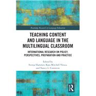 Teaching Content and Language in the Multilingual Classroom: Policy, Perspectives, Preparation, Practice by Hammer; Svenja, 9781138849310