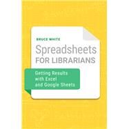 Spreadsheets for Librarians by White, Bruce, 9781440869310