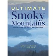 Ultimate Smoky Mountains by Saucier, Andrew Kyle; Sweet, Tony, 9781493029310