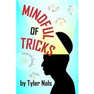 Mindful of Tricks by Nals, Tyler; Williams, Joe, 9781505209310