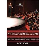 When Addressing a Mass by Acker, Kathy, 9781505449310