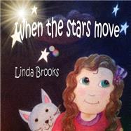 When the Stars Move by Brooks, Linda Ruth, 9781507809310