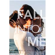 Fall into Me by Gray, Mila, 9781534469310