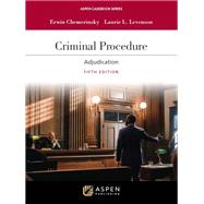 Criminal Procedure: Adjudication by Erwin Chemerinsky; Laurie L. Levenson, 9798892079310