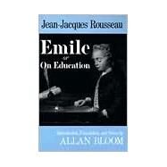 Emile or on Education by Rousseau, Jean-Jacques; Bloom, Allan, 9780465019311