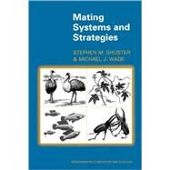 Mating Systems and Strategies by Shuster, Stephen M., 9780691049311
