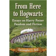From Here to Hogwarts by Bell, Christopher E., 9780786499311