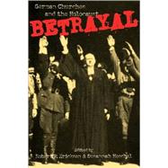 Betrayal : German Churches and the Holocaust by Ericksen, Robert P., 9780800629311