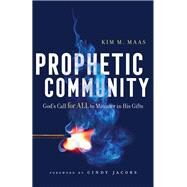 Prophetic Community by Maas, Kim M.; Jacobs, Cindy; Clark, Randy (AFT), 9780800799311