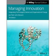 Managing Innovation Integrating Technological, Market and Organizational Change [Rental Edition] by Bessant, John R.; Tidd, Joe, 9781119719311
