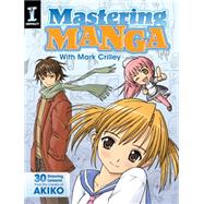 Mastering Manga With Mark Crilley by Crilley, Mark, 9781440309311