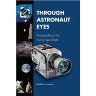 Through Astronaut Eyes by Levasseur, Jennifer K., 9781557539311