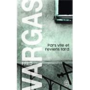 Pars Vite Et Reviens Tard (Nouveau Policier) by Vargas, Fred, 9782290349311