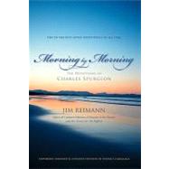 Morning by Morning : The Devotions of Charles Spurgeon by Jim Reimann, Editor of the Updated Editions of Streams in the Desert & My Utmost for His Highest, 9780310329312