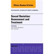 Sexual Deviation: Assessment and Treatment: an Issue of Psychiatric Clinics of North America by Bradford, John M. W., 9780323299312