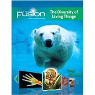 SCIENCEFUSION STUDENT EDITION INTERACTIVE WORKTEXT GRADES 6-8 MODULE B: THE DIVERSITY OF LIVING THINGS by Dispezio, Michael A.; Frank, Marjorie; Heithaus, Michael R.; Ogle, Donna M., 9780547589312