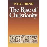 Rise of Christianity by Frend, William H. C., 9780800619312