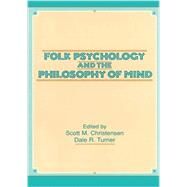 Folk Psychology and the Philosophy of Mind by Christensen; Scott M., 9780805809312