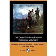The Great Events by Famous Historians, Volume II by Johnson, Rossiter; F. Horne, Charles; Rudd, John, 9781406599312