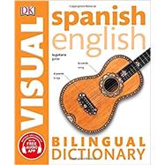 Spanish English Bilingual Visual Dictionary by Dorling Kindersley, Inc., 9781465459312