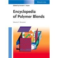 Encyclopedia of Polymer Blends, Volume 3 Structure by Isayev, Avraam I., 9783527319312