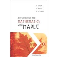 Introduction to Mathematics with Maple by Adams, Pamela W.; Smith, K.; Vyborny, Rudolf, 9789812389312