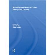 Non-offensive Defence For The Twenty-first Century by Moller, Bjorn, 9780367159313