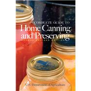 Complete Guide to Home Canning and Preserving (Second Revised Edition) by U.S. Dept. of Agriculture, 9780486409313