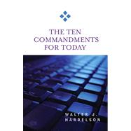 The Ten Commandments for Today by Harrelson, Walter J., 9780664229313