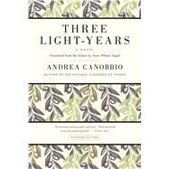 Three Light-Years A Novel by Canobbio, Andrea; Appel, Anne Milano, 9781250069313