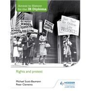 Rights and Protest by Scott-bauman, Michael; Clements, Peter, 9781471839313