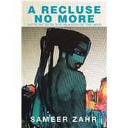 A Recluse No More by Zahr, Sameer, 9781982229313