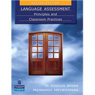 Language Assessment Principles and Classroom Practices by Brown, H. Douglas; Abeywickrama, Priyanvada, 9780138149314