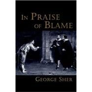 In Praise of Blame by Sher, George, 9780195339314