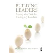 Building Leaders: Paving the Path for Emerging Leaders by Stoner; Chuck, 9780415899314