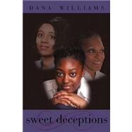 Sweet Deceptions by Williams, Dana M., 9780595469314