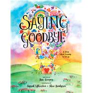 Saying Goodbye by Cooper, Lisa; Wharton, Sigrid; Lundgren, Shai, 9781543409314